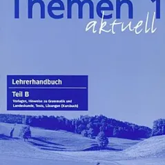 Themen aktuell 1 - Lehrerhandbuch Teil B