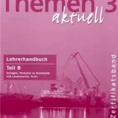 Themen aktuell 3 - Lehrerhandbuch Teil B, Zertifikatsband