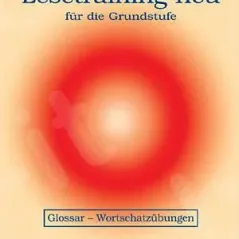 Lesetraining neu fur die Grundstufe - Glossar & Wortschatzubungen