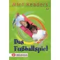 Mini Readers - Das Fu.ballspiel