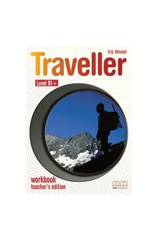 Traveller Level B1+ Workbook Teacher's Edition