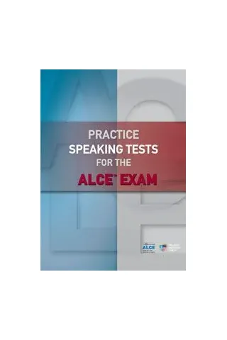 Practice Speakiing Tests for  the ALCE Exam Student book