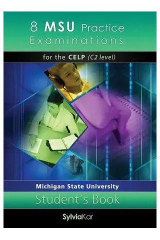 8 MSU Practice Examinations for the CELP ( Level C2) Student's book