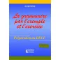 La grammaire par l'example et l'exercise– Préparation au DELF