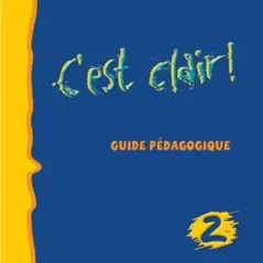 C'EST CLAIR 2 GUIDE PEDAGOGIQUE