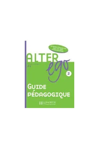 Alter Ego 2 A2 - Guide Pedagogique (Οδηγός διδασκαλίας για τον Καθηγητή)