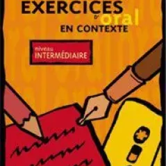 Exercices D' Oral En Contexte Intermediaire (Βιβλίο Μαθητή+Βιβλίο Ασκήσεων)