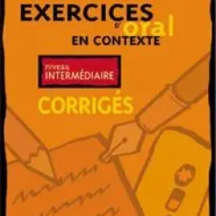 Exercices D' Oral En Contexte Intermediaire Corriges(Λύσεις)