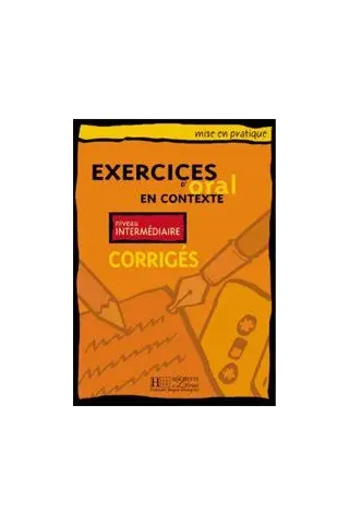 Exercices D' Oral En Contexte Intermediaire Corriges(Λύσεις)