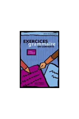 Exercices De Grammaire En Contexte - Avance (Βιβλίο Μαθητή)