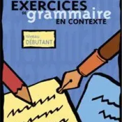 Exercices De Grammaire En Contexte - Debutant (Βιβλίο Μαθητή)