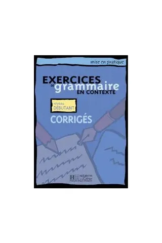 Exercices De Grammaire En Contexte Debutant Corriges