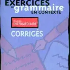 Exercices De Grammaire En Contexte - Intermediaire Corriges (Λύσεις)