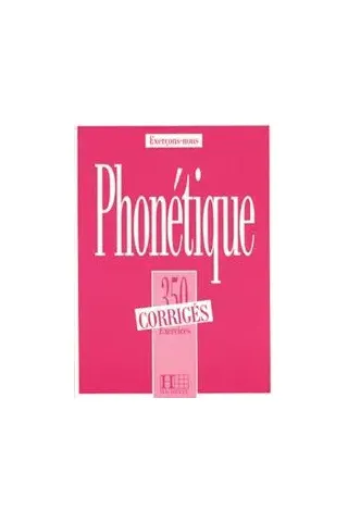 Exercices De Phonetique, 350 Debutant Corriges