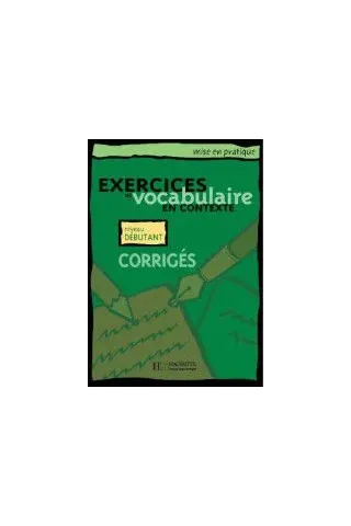 Exercices De Vocabulaire En Contexte Debutant Corriges