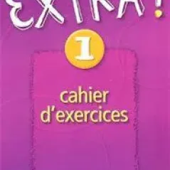 Extra! 1 Cahier (Βιβλίο Ασκήσεων)