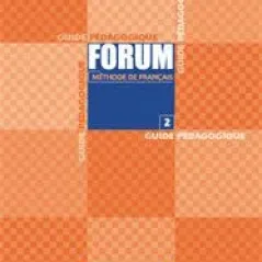 Forum 2 - A2/B1 Guide Pedagogique (Οδηγός διδασκαλίας για τον Καθηγητή)