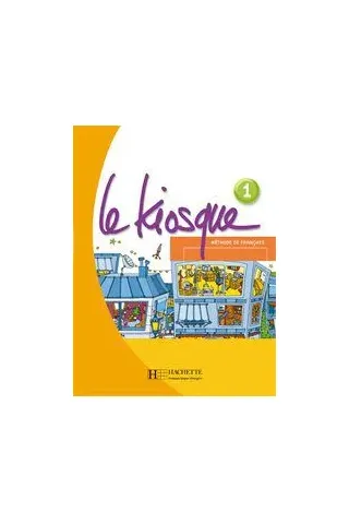 Le Kiosque 1 Methode (Βιβλίο Μαθητή)