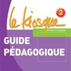 Le Kiosque 2 Guide Pedagogique