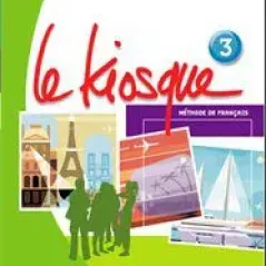 Le Kiosque 3 Methode (Βιβλίο Μαθητή)