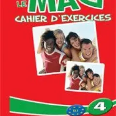 Le Mag 4 - B1 Cahier (Βιβλίο Ασκήσεων)