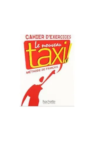 Le Nouveau Taxi! 1 A1 Cahier (Βιβλίο Ασκήσεων)