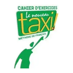 Le Nouveau Taxi! 2 A2 Cahier (Βιβλίο Ασκήσεων)