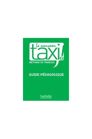 Le Nouveau Taxi! 2 A2 Guide Pedagogique (Οδηγός διδασκαλίας για τον Καθηγητή)