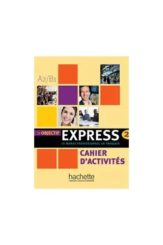 Objectif Express 2 A2/B1 Cahier (Βιβλίο Ασκήσεων)