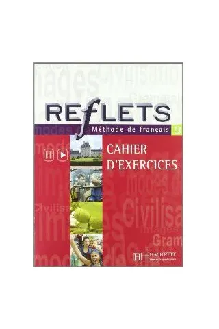 Reflets 3 Cahier (Βιβλίο Ασκήσεων)