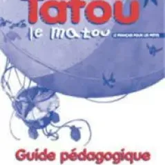 Tatou Le Matou 1 - Guide Pedagogique (Οδηγός διδασκαλίας για τον Καθηγητή)