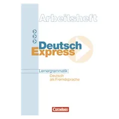 Deutsch Express: Arbeitsheft: Lernergrammatik