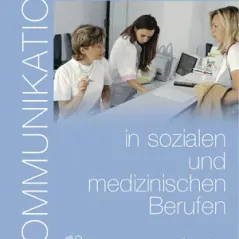 Kommunikation in sozialen und medizinischen Berufen: Kursbuch mit Glossar auf CD-ROM (Βιβλίο μαθητή)