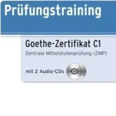 Prufungstraining DaF: Goethe-Zertifikat C1: Zentrale Mittelstufenprufung (ZMP)