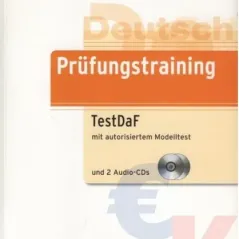 Prufungstraining DaF: TestDaF: Ubungsbuch mit autorisiertem Modelltest und CDs: TestDaF mit autorisiertem Modelltest: B2