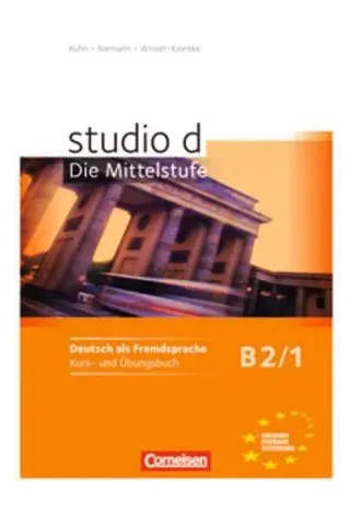 Studio D B2 Band 1- Die Mittelstufe - B2/1- Kurs- und Ubungsbuch (Βιβλίο Μαθητή)