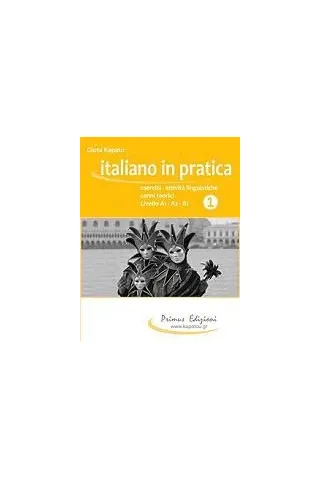 Italiano in Pratica 1 Livello A1-A2-B1