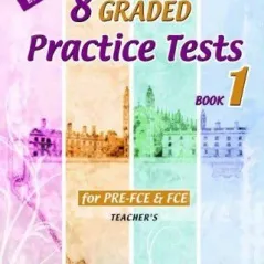 8 Graded Practice Tests 1: Teacher's Βook