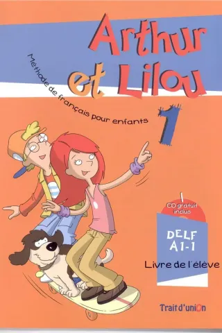 Arthur et Lilou  1 Delf A1-1 (livre de l'eleve + cahier d' activities) +cd