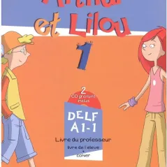 Arthur et Lilou  1 Delf A1-1 livre du professeur