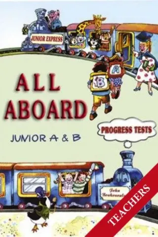 All Aboard Junior A and B Progress Tests: Teacher's Book