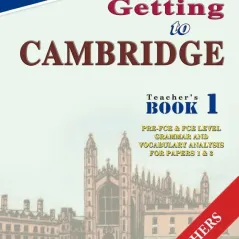 Getting to Cambridge 1 Teacher's Book