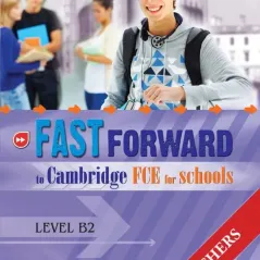 Fast Forward To Cambridge: FCE for Schools: Teacher's Book: Level 2