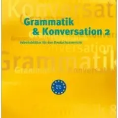 Grammatik und Konversation 2