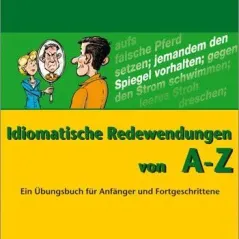 Idiomatische Redewendungen v. A-Z