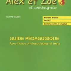 Alex et Zoe 3 Nouvelle edition - Guide pedagogique