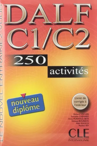 Nouveau DALF C1/ C2, 250 activites - Cahier d'exercices