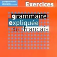 Grammaire Expliquee Francais Niveau Intermediare Cahier d'exercises 