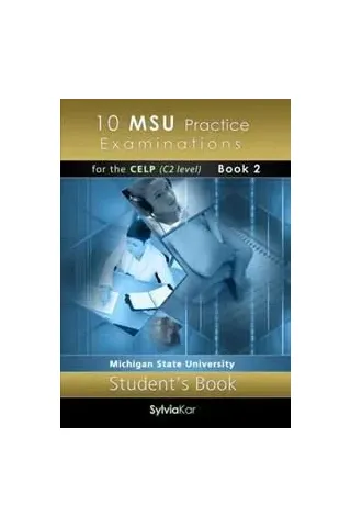 10 MSU Practice Examinations for the CELP Book 2: Student's