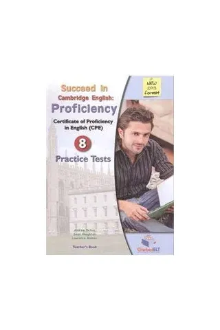 Succeed in Cambridge English Proficiency 8 Practice Tests Teacher's Book